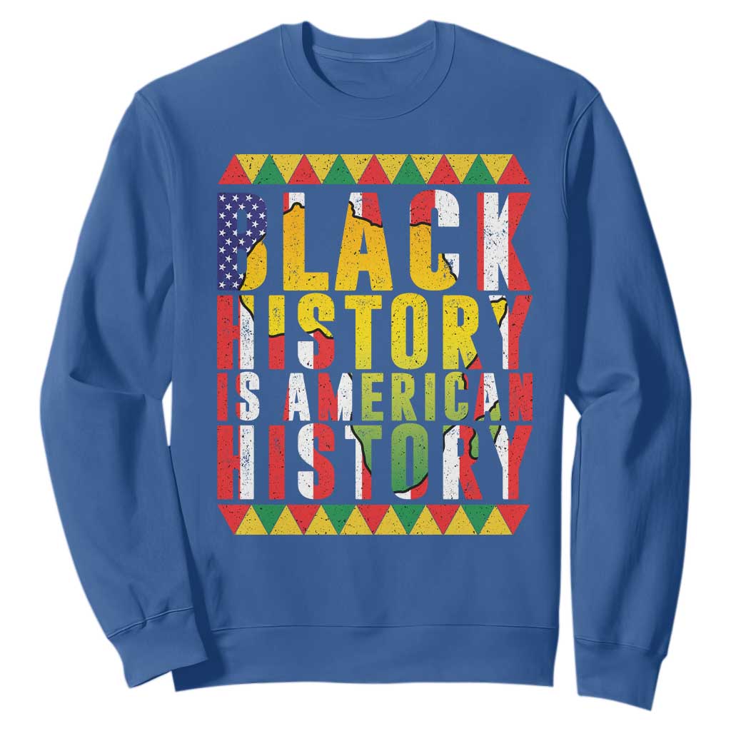 Black History is American History Sweatshirt Patriotic African Pride