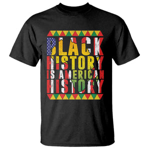 Black History is American History T Shirt Patriotic African Pride