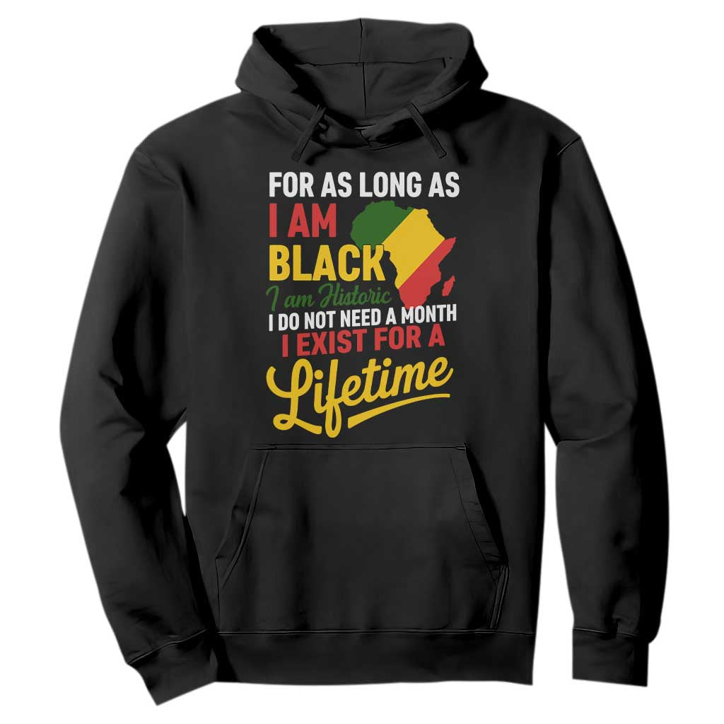 I Am Black History I Exist for a Lifetime Hoodie Black Pride African American Empowerment
