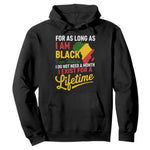 I Am Black History I Exist for a Lifetime Hoodie Black Pride African American Empowerment