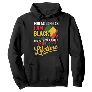 I Am Black History I Exist for a Lifetime Hoodie Black Pride African American Empowerment