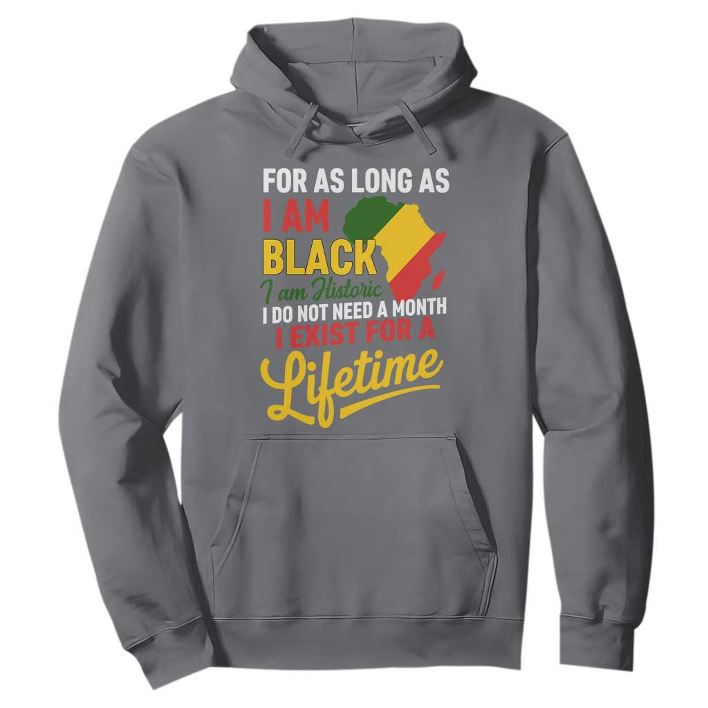 I Am Black History I Exist for a Lifetime Hoodie Black Pride African American Empowerment