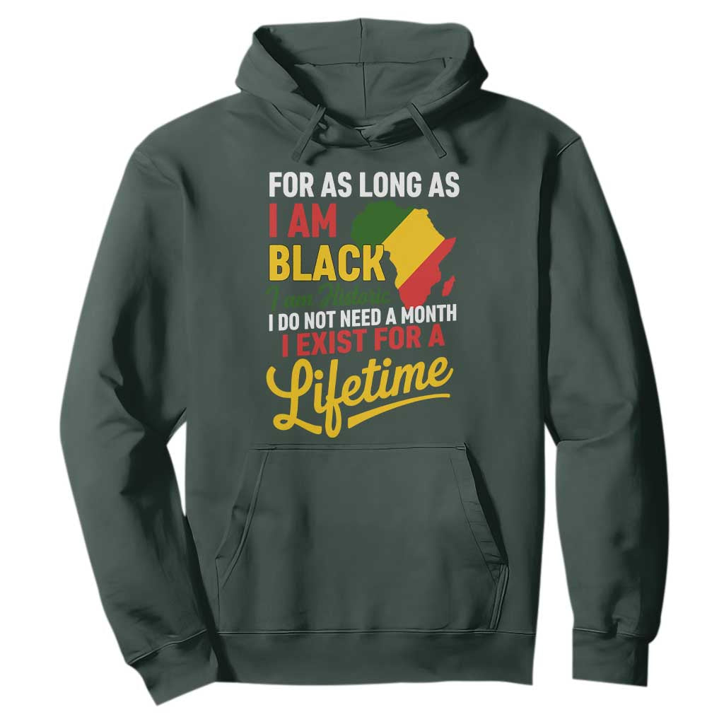 I Am Black History I Exist for a Lifetime Hoodie Black Pride African American Empowerment