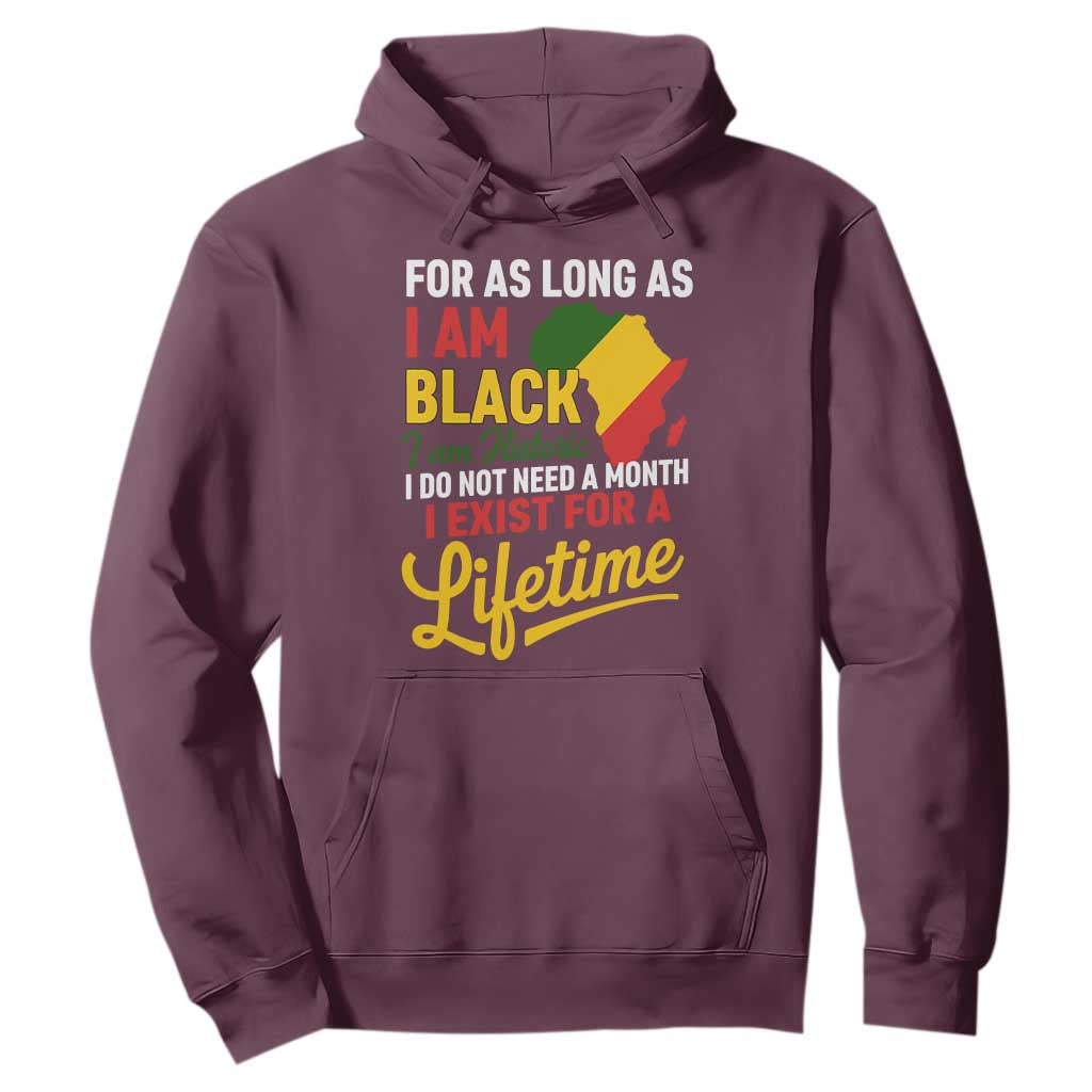 I Am Black History I Exist for a Lifetime Hoodie Black Pride African American Empowerment