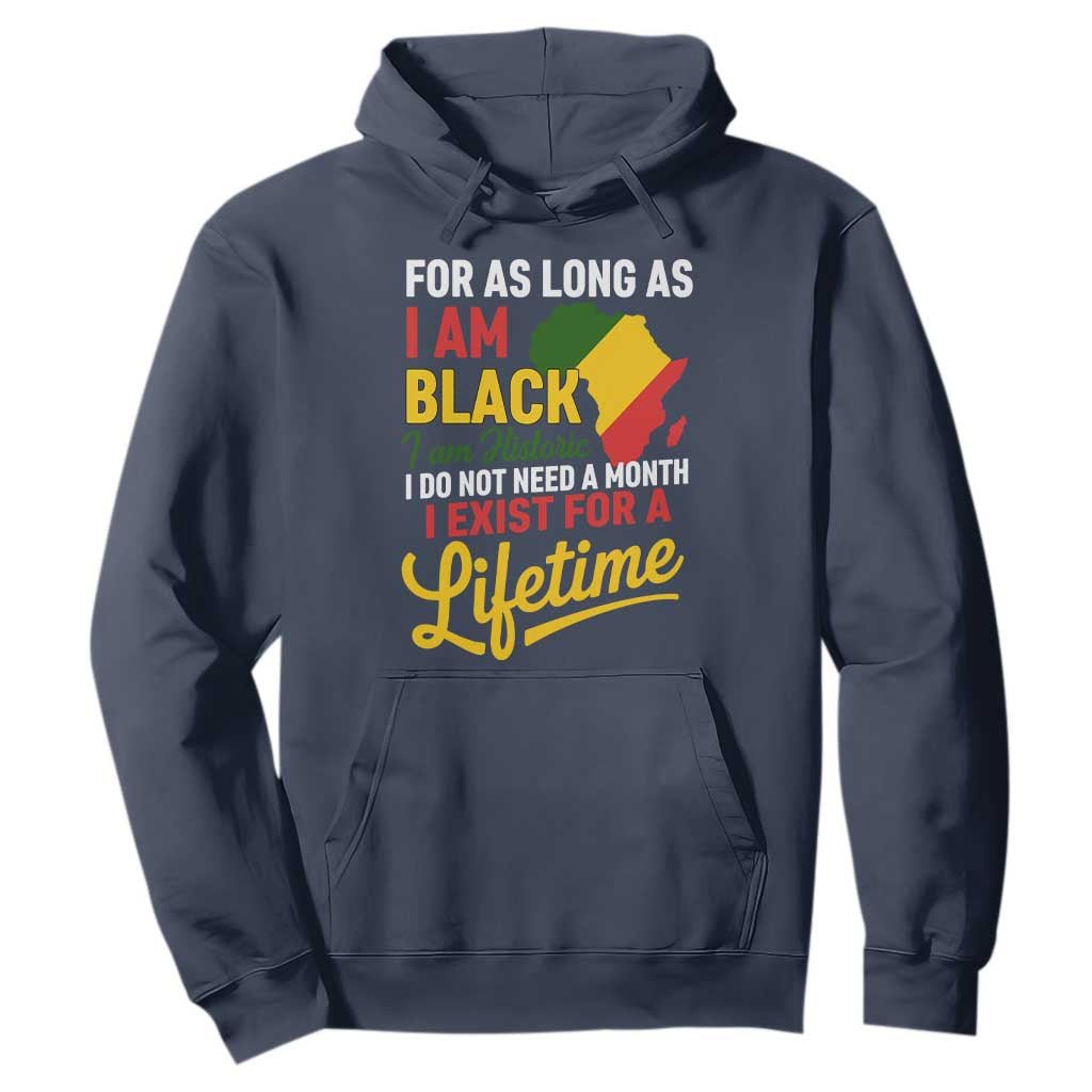 I Am Black History I Exist for a Lifetime Hoodie Black Pride African American Empowerment