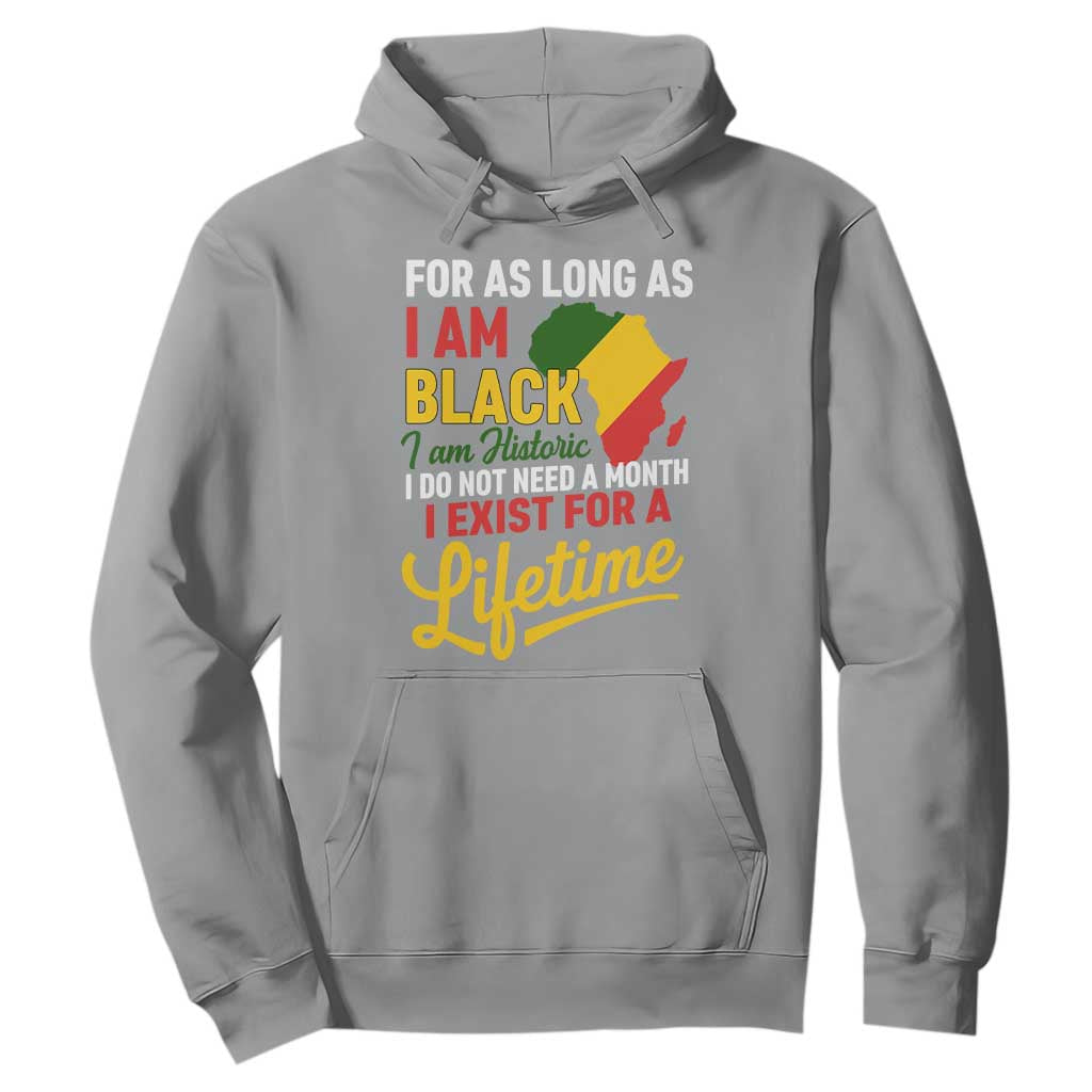 I Am Black History I Exist for a Lifetime Hoodie Black Pride African American Empowerment