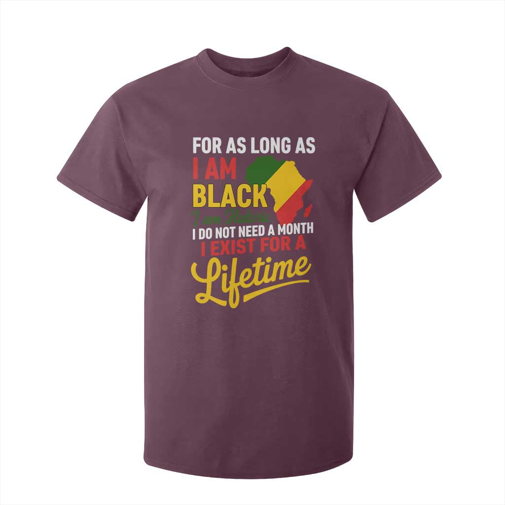 I Am Black History I Exist for a Lifetime T Shirt For Kid Black Pride African American Empowerment