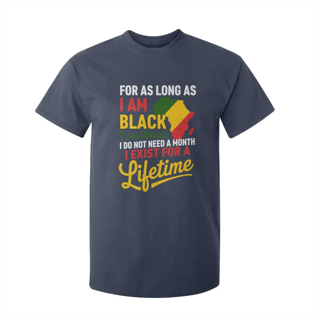 I Am Black History I Exist for a Lifetime T Shirt For Kid Black Pride African American Empowerment