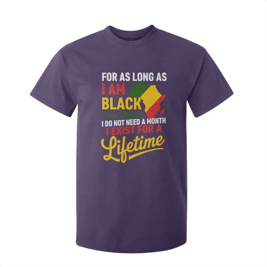 I Am Black History I Exist for a Lifetime T Shirt For Kid Black Pride African American Empowerment