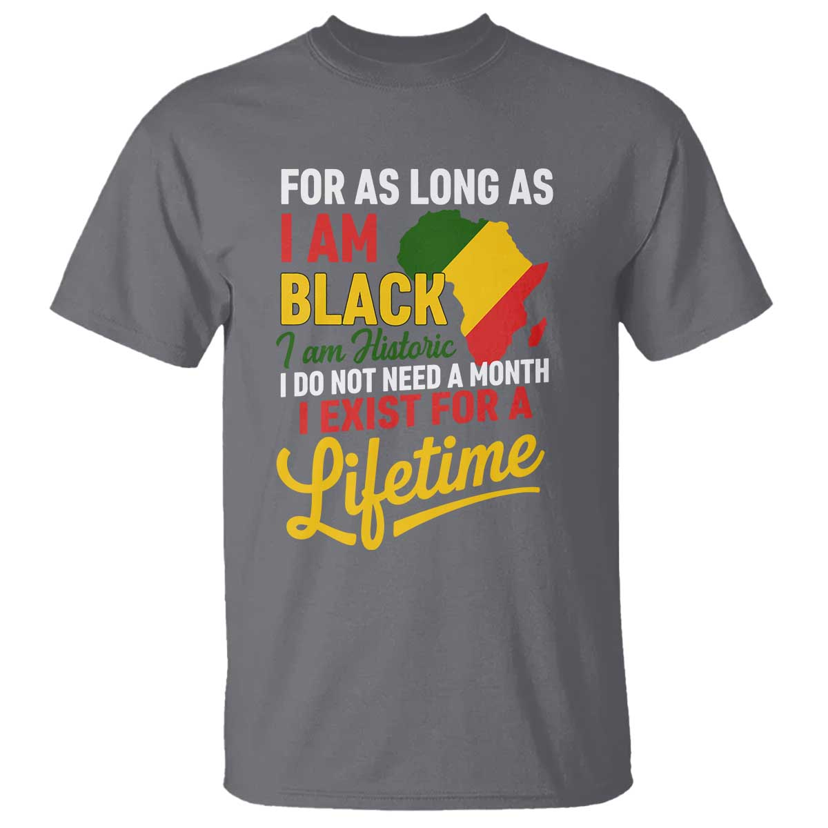 I Am Black History I Exist for a Lifetime T Shirt Black Pride African American Empowerment