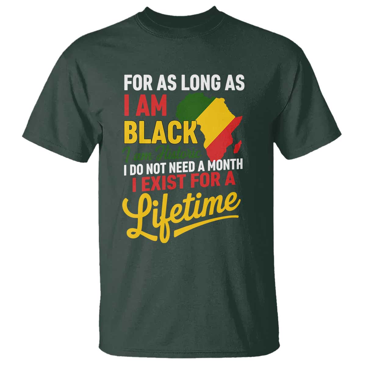 I Am Black History I Exist for a Lifetime T Shirt Black Pride African American Empowerment
