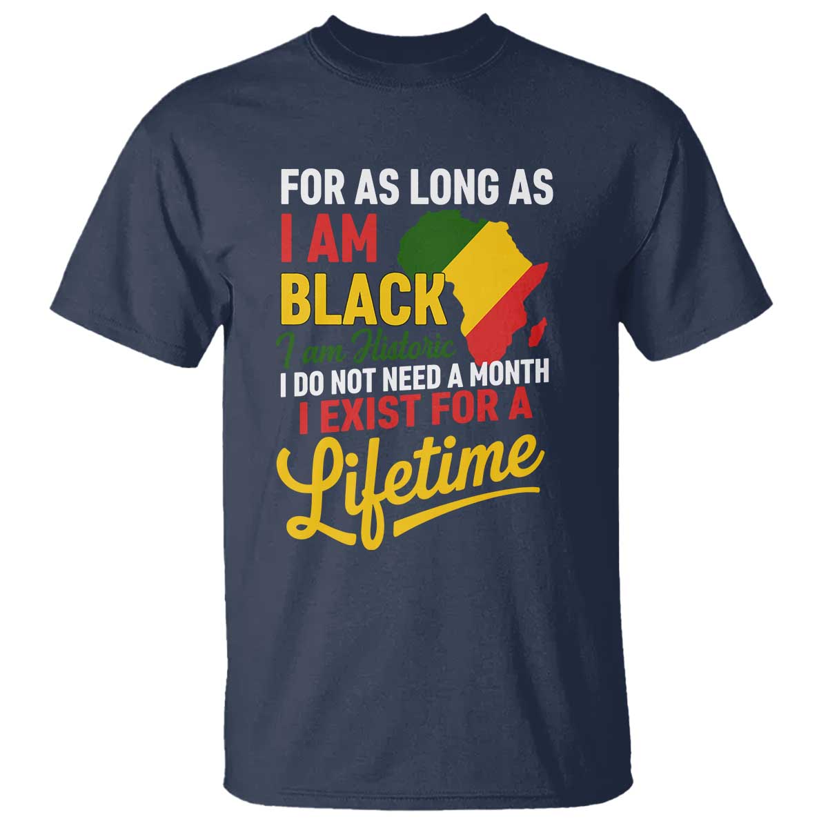 I Am Black History I Exist for a Lifetime T Shirt Black Pride African American Empowerment