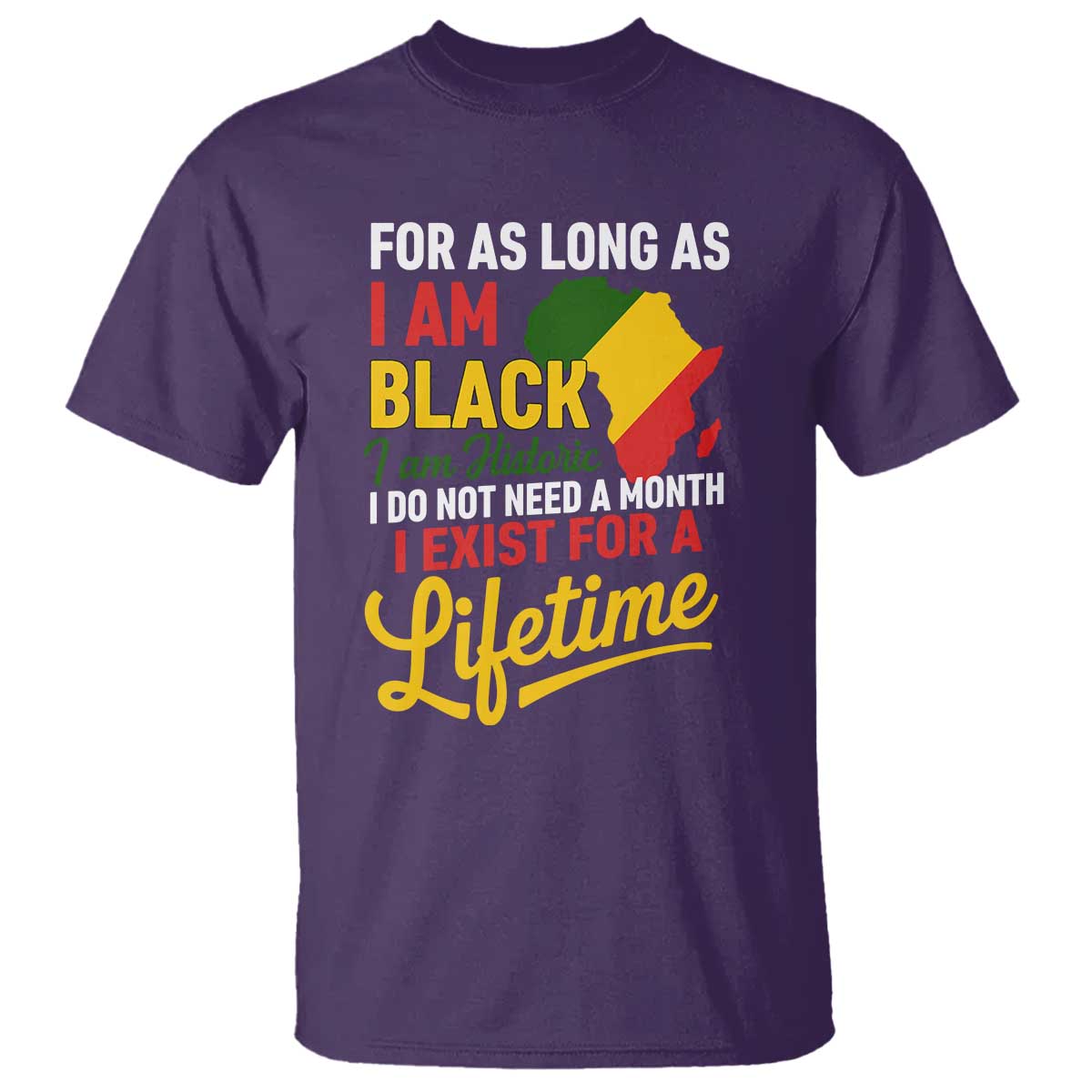 I Am Black History I Exist for a Lifetime T Shirt Black Pride African American Empowerment