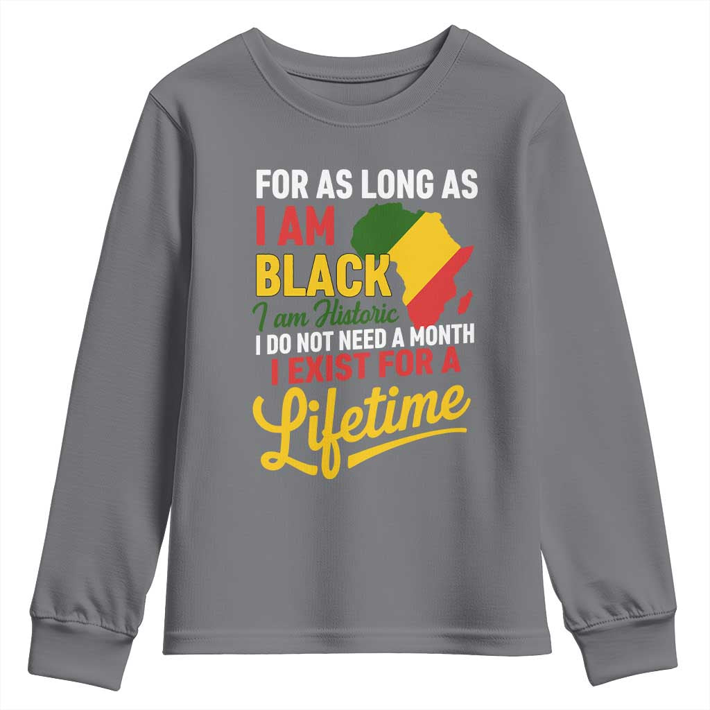 I Am Black History I Exist for a Lifetime Youth Sweatshirt Black Pride African American Empowerment