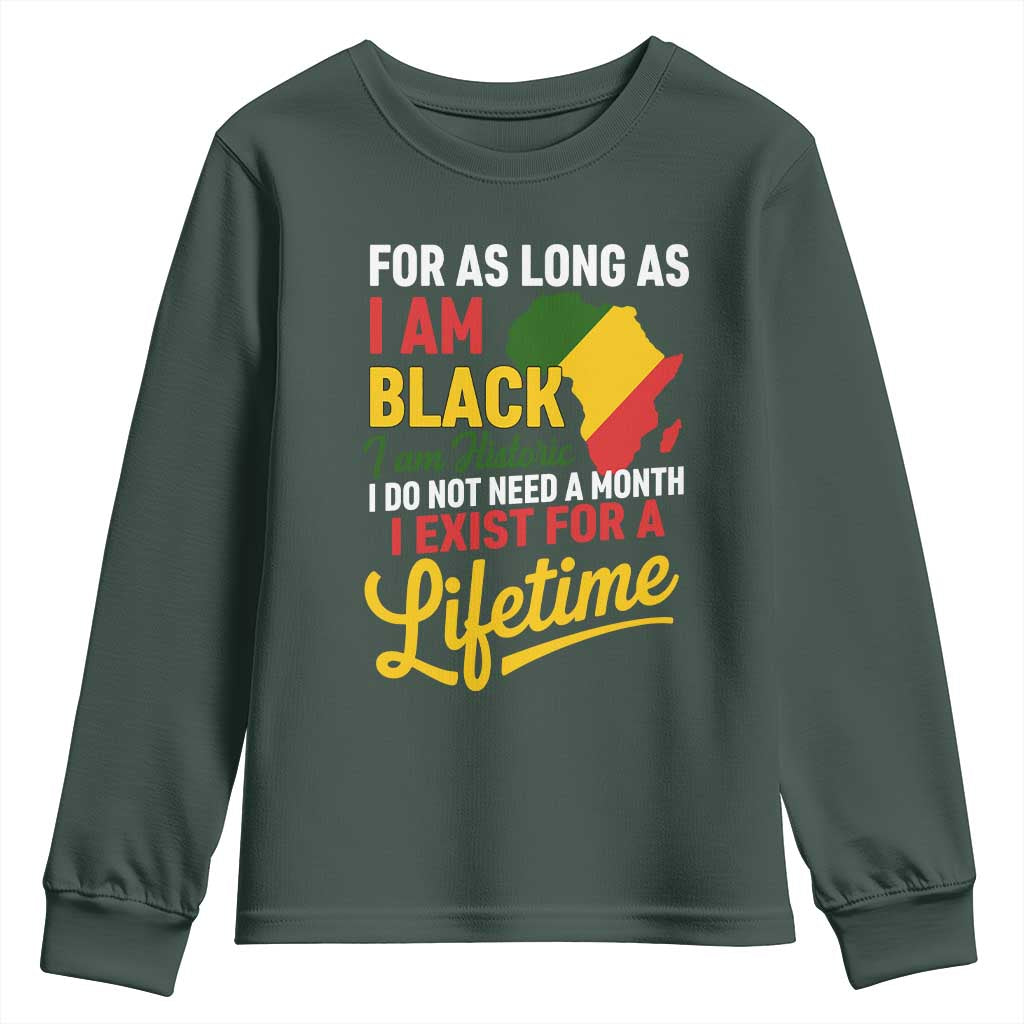I Am Black History I Exist for a Lifetime Youth Sweatshirt Black Pride African American Empowerment