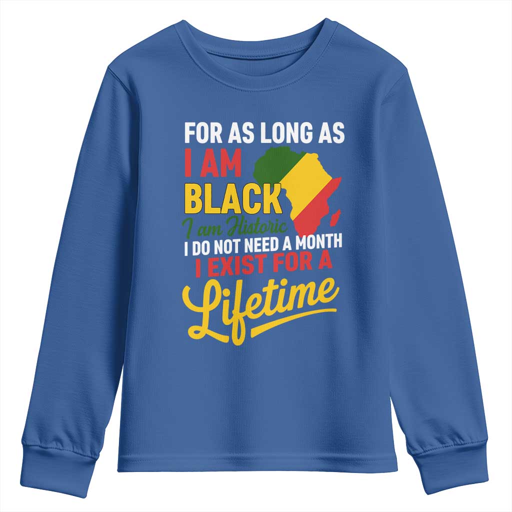 I Am Black History I Exist for a Lifetime Youth Sweatshirt Black Pride African American Empowerment