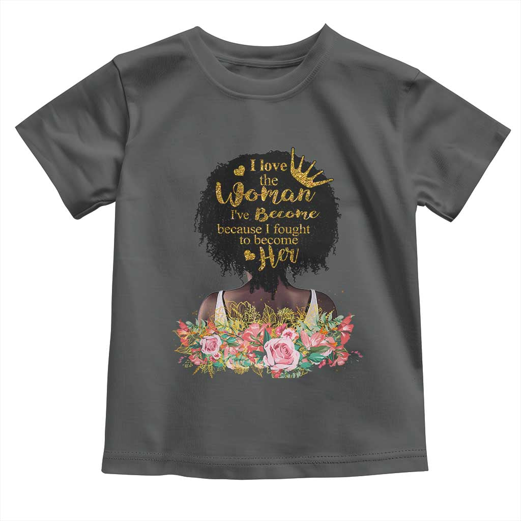 Afro Black Queen Baby Shirt I Love The Woman I've Become Melanin African American Pride