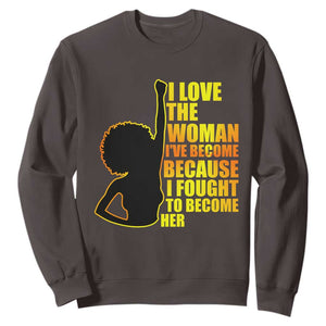 Afro Black Pride Sweatshirt I Love The Woman I've Become Melanin Silhouette