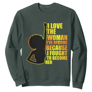 Afro Black Pride Sweatshirt I Love The Woman I've Become Melanin Silhouette