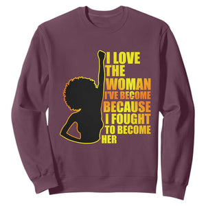 Afro Black Pride Sweatshirt I Love The Woman I've Become Melanin Silhouette