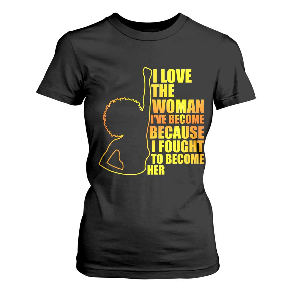 Afro Black Pride T Shirt For Women I Love The Woman I've Become Melanin Silhouette