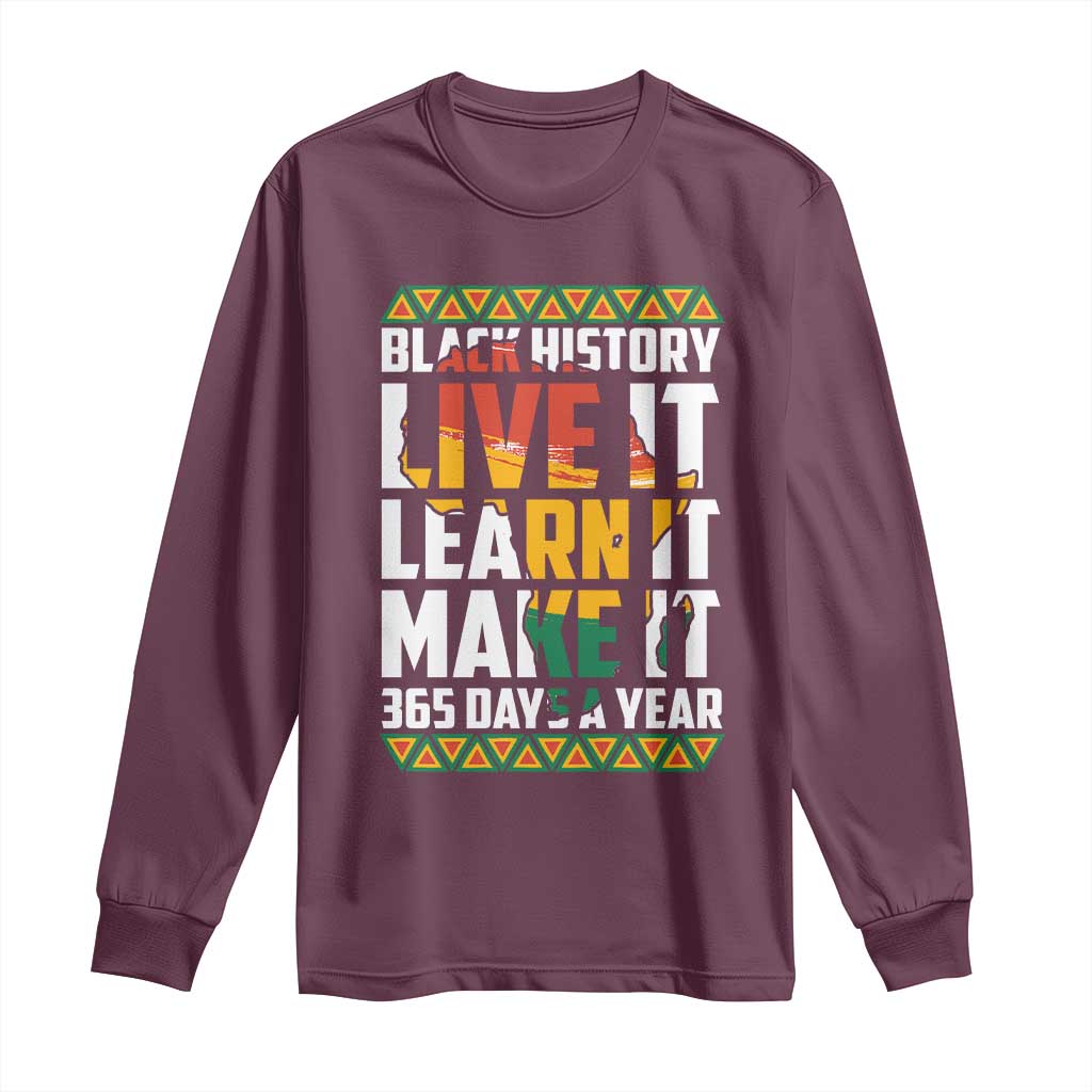 Black History Month Long Sleeve Shirt Live It Learn It Make It 365 Days A Year Kente
