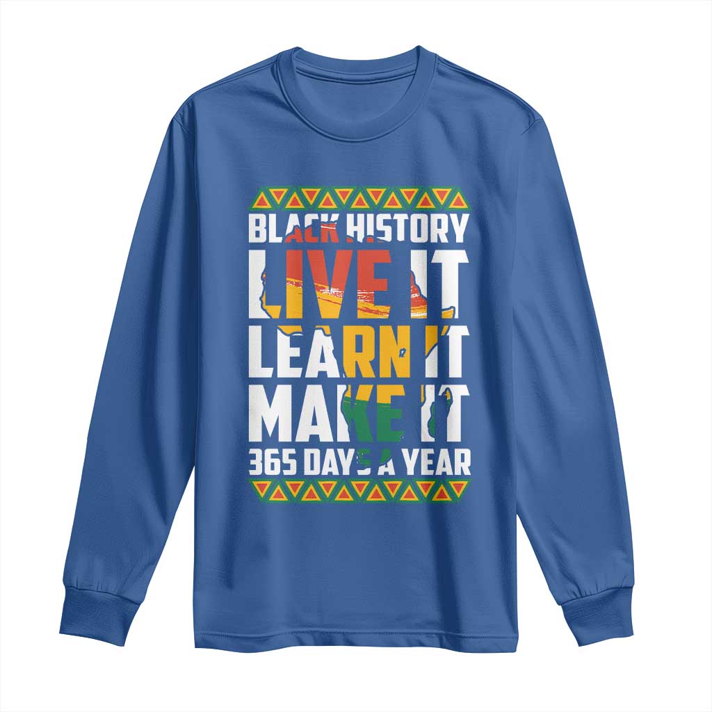 Black History Month Long Sleeve Shirt Live It Learn It Make It 365 Days A Year Kente