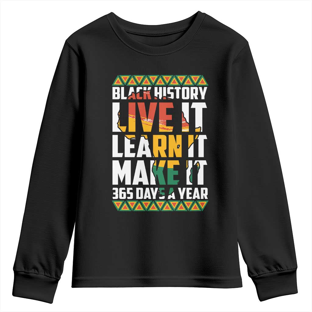 Black History Month Youth Long Sleeve Shirt Live It Learn It Make It 365 Days A Year Kente