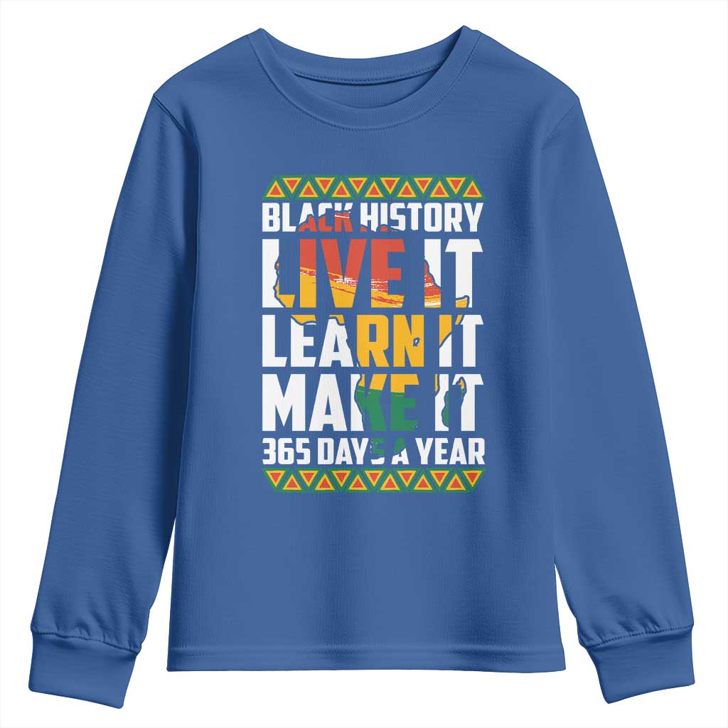 Black History Month Youth Long Sleeve Shirt Live It Learn It Make It 365 Days A Year Kente