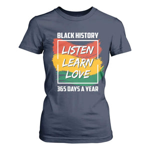 Black History Month T Shirt For Women Listen Learn Love 365 Days A Year African American Pride