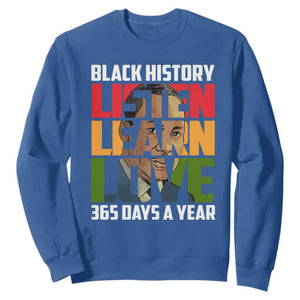 Black History Month Sweatshirt Listen Learn Love 365 Days A Year MLK Martin Luther King