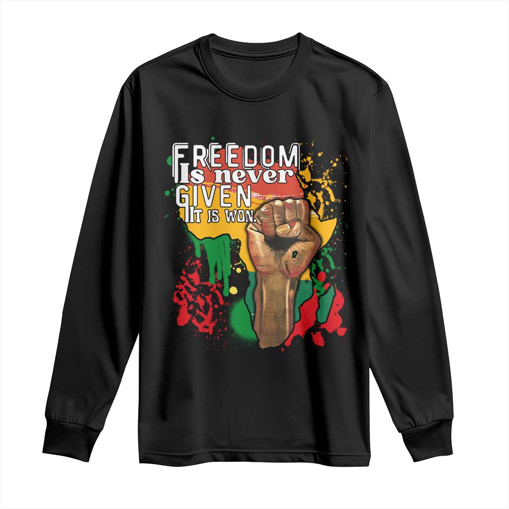 Black History Month Long Sleeve Shirt Freedom Is Never Given It Is Won Equal Rights Raised Fist