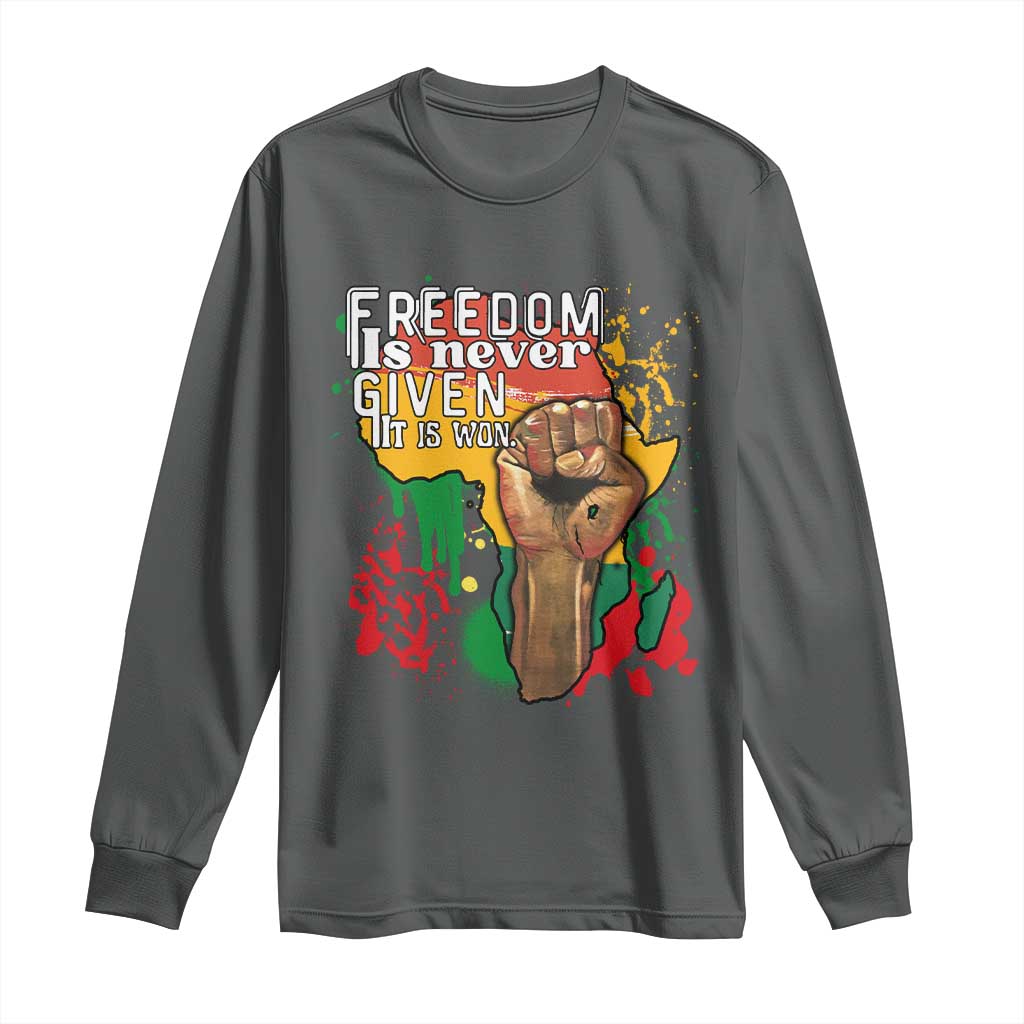 Black History Month Long Sleeve Shirt Freedom Is Never Given It Is Won Equal Rights Raised Fist