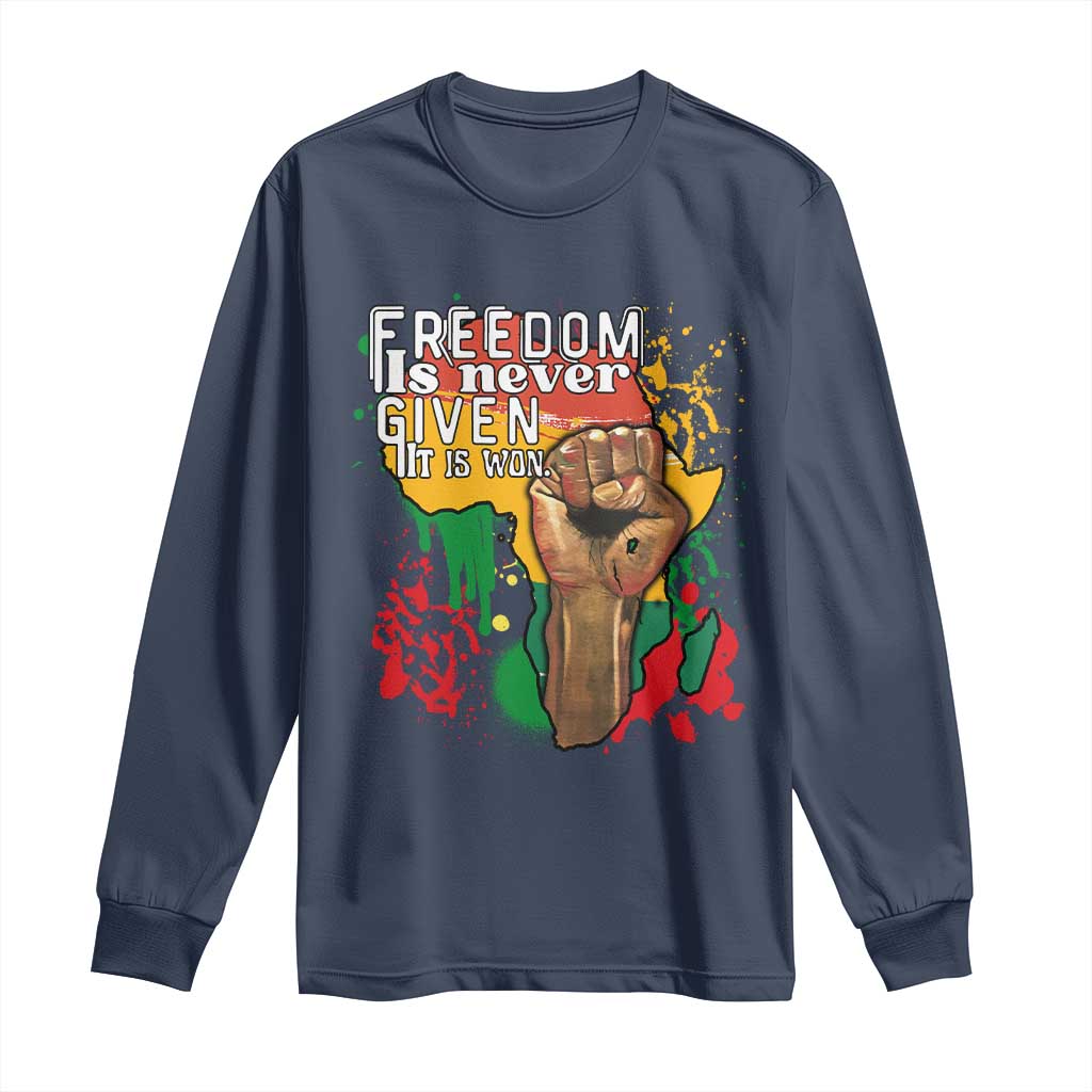 Black History Month Long Sleeve Shirt Freedom Is Never Given It Is Won Equal Rights Raised Fist