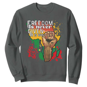 Black History Month Sweatshirt Freedom Is Never Given It Is Won Equal Rights Raised Fist