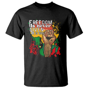 Black History Month T Shirt Freedom Is Never Given It Is Won Equal Rights Raised Fist