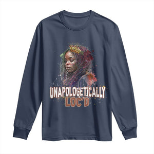 Black Locs Girl Long Sleeve Shirt Unapologetically Locd Hair Melanin Queen