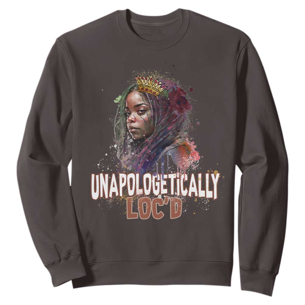 Black Locs Girl Sweatshirt Unapologetically Locd Hair Melanin Queen