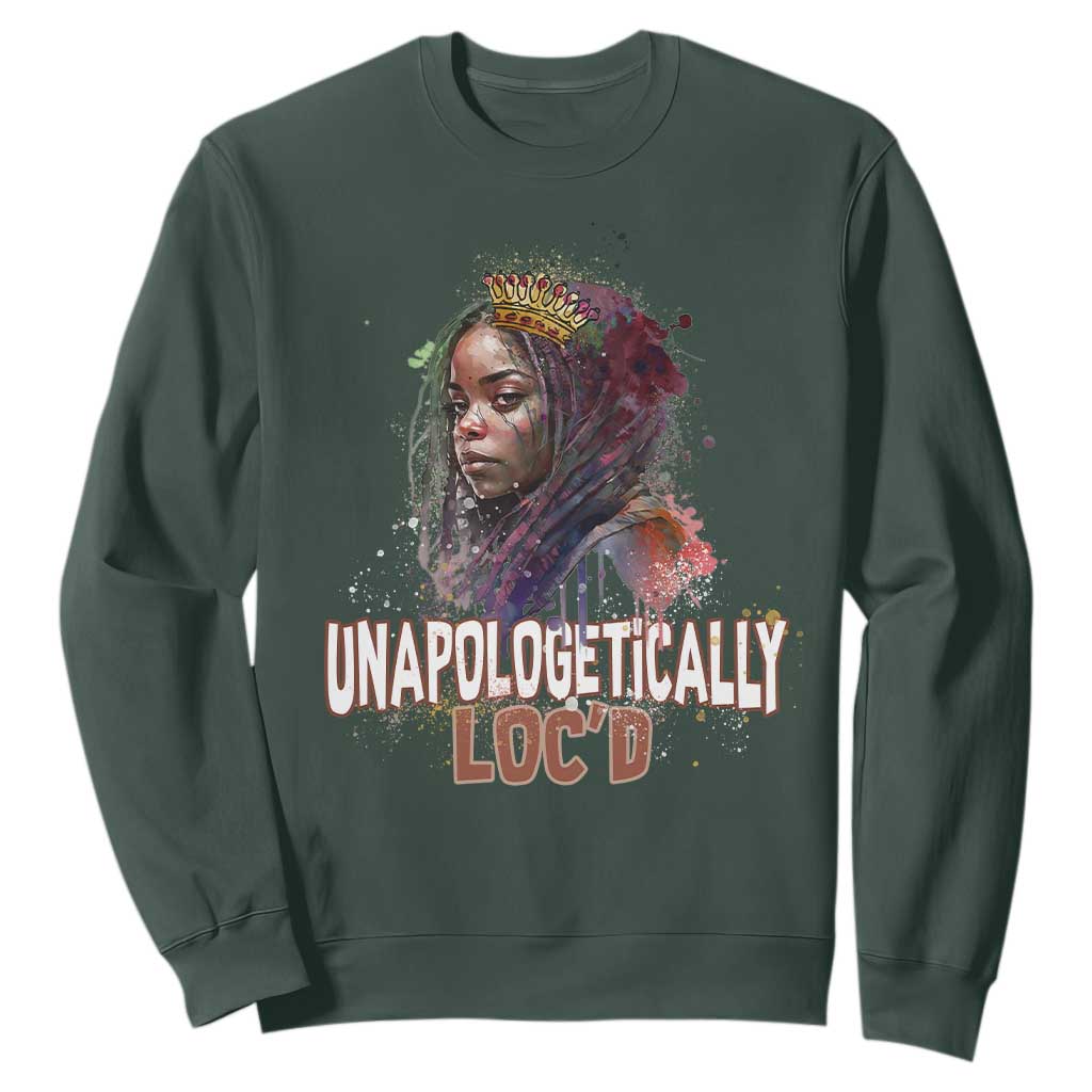 Black Locs Girl Sweatshirt Unapologetically Locd Hair Melanin Queen