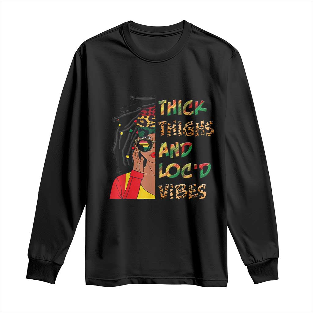 Black Locs Girl Long Sleeve Shirt Thick Thighs And Locd Vibes African Melanin Women