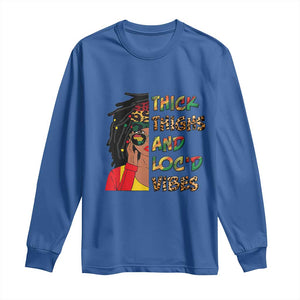 Black Locs Girl Long Sleeve Shirt Thick Thighs And Locd Vibes African Melanin Women