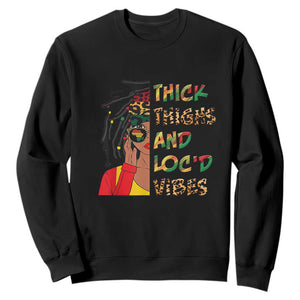 Black Locs Girl Sweatshirt Thick Thighs And Locd Vibes African Melanin Women