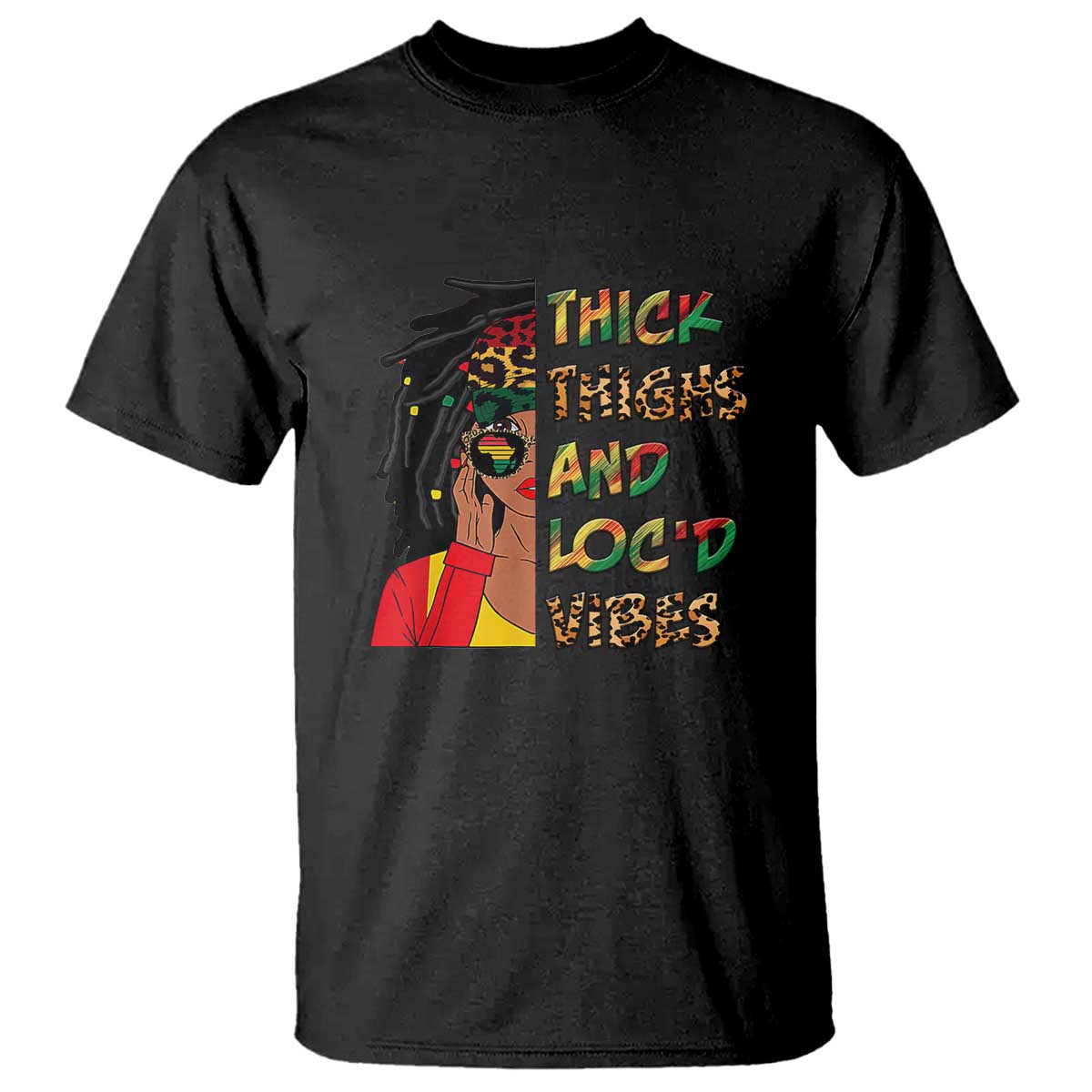 Black Locs Girl T Shirt Thick Thighs And Locd Vibes African Melanin Women