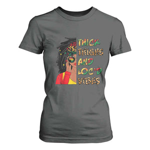 Black Locs Girl T Shirt For Women Thick Thighs And Locd Vibes African Melanin Women