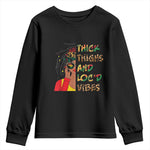 Black Locs Girl Youth Long Sleeve Shirt Thick Thighs And Locd Vibes African Melanin Women