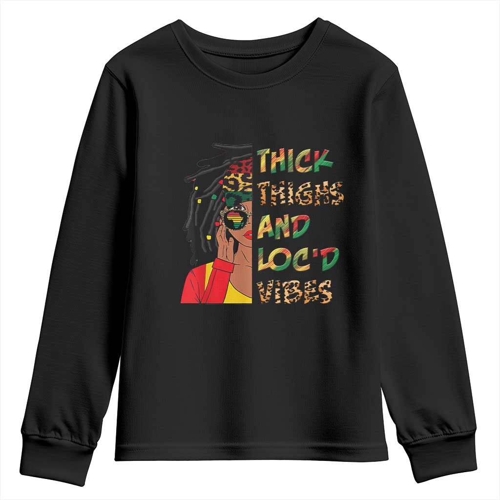 Black Locs Girl Youth Long Sleeve Shirt Thick Thighs And Locd Vibes African Melanin Women