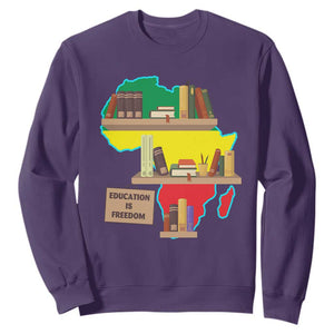 Education Is Freedom Sweatshirt Teach Black History Educated African American