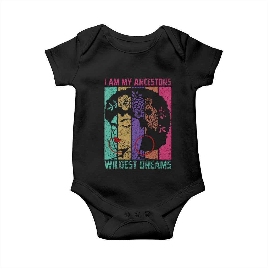 I Am My Ancestors Wildest Dreams Baby Onesie Black History Month Pride Retro