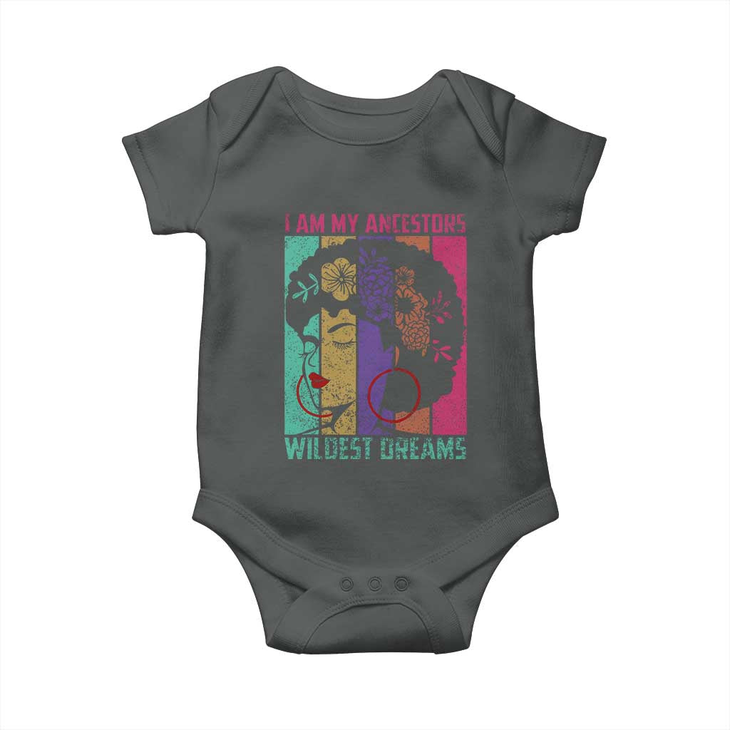 I Am My Ancestors Wildest Dreams Baby Onesie Black History Month Pride Retro