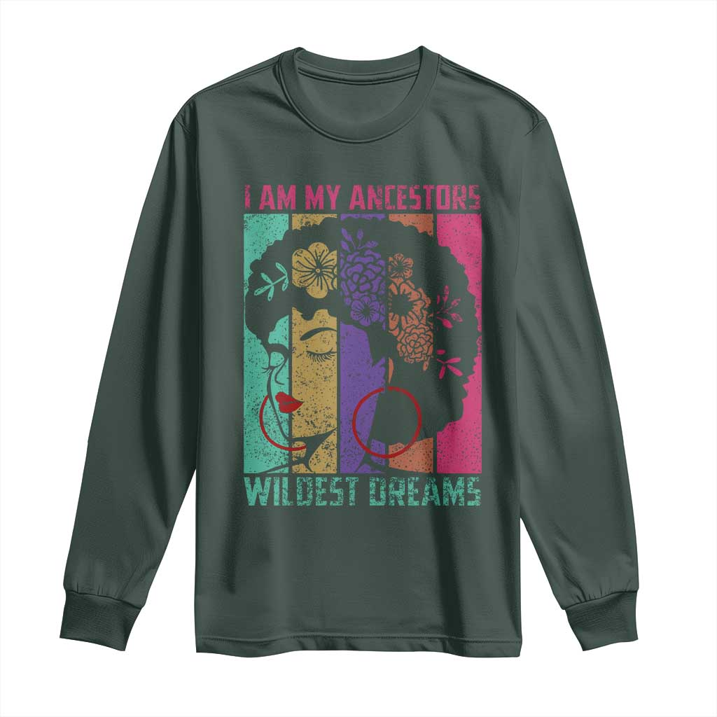 I Am My Ancestors Wildest Dreams Long Sleeve Shirt Black History Month Pride Retro